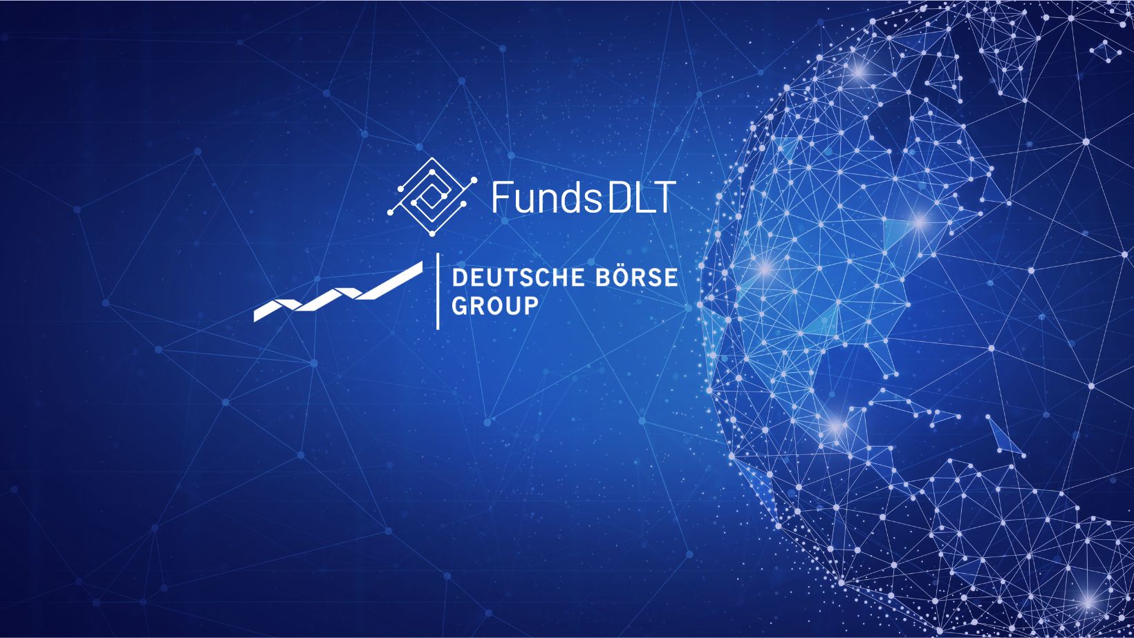 Deutsche Börse acquires outstanding shares of leading digitised fund distribution platform FundsDLT